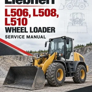 Liebherr L506, L508, L510 Wheel Loader Service Manual Liebherr L506, L508, L510 Wheel Loader Service Manual