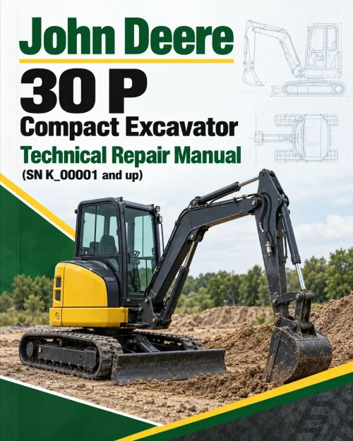 John Deere 30 P Compact Excavator Technical Repair Manual (SN K_00001 and up)
