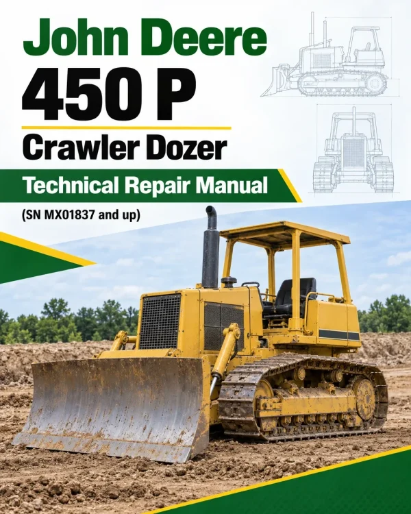 John Deere 450 P Crawler Dozer Technical Repair Manual (SN MX01837 and up)
