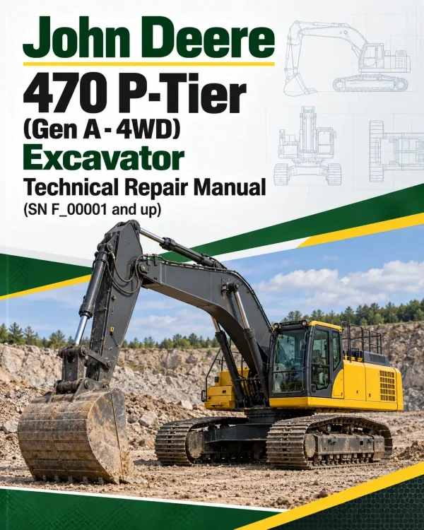 John Deere 470 P-Tier (Gen A - 4WD) Excavator Technical Repair Manual (SN F_00001 and up)