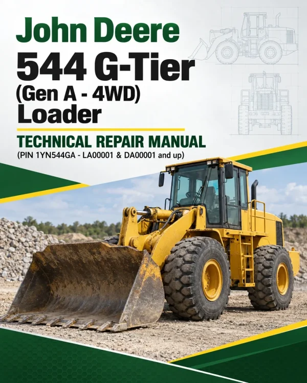 John Deere 544 G-Tier (Gen A - 4WD) Loader Technical Repair Manual (PIN 1YN544GA - LA00001 & DA00001 and up)