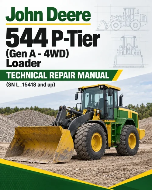 John Deere 544 P-Tier (Gen A - 4WD) Loader Technical Repair Manual (SN L_15418 and up)