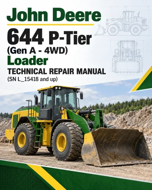 John Deere 644 P-Tier (Gen A - 4WD) Loader Technical Repair Manual (SN L_15418 and up)