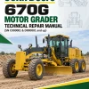 John Deere 670G Motor Grader Technical Repair Manual (SN C000001 & D000001 and up)