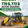 John Deere 770 G, 772 G Motor Graders Technical Repair Manual (SN C_00001 & D_00001 and up)