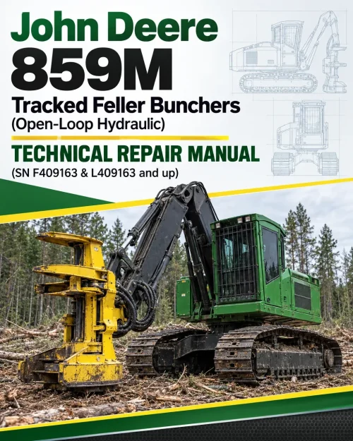 John Deere 859M Tracked Feller Bunchers (Open-Loop Hydraulic) Technical Repair Manual (SN F409163 & L409163 and up) John Deere 859M Tracked Feller Bunchers (Open-Loop Hydraulic) Technical Repair Manual (SN F409163 & L409163 and up)