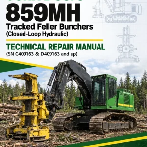 John Deere 859MH Tracked Feller Bunchers (Closed-Loop Hydraulic) Technical Repair Manual (SN C409163 & D409163 and up) John Deere 859MH Tracked Feller Bunchers (Closed-Loop Hydraulic) Technical Repair Manual (SN C409163 & D409163 and up)