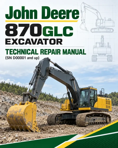 John Deere 870GLC Excavator Technical Repair Manual (SN D00001 and up) John Deere 870GLC Excavator Technical Repair Manual (SN D00001 and up)