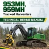 John Deere 953MH, 959MH Tracked Harvesters Technical Repair Manual (SN F409163 & L409163 and up)