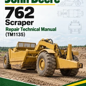 John Deere 762 Scraper Repair Technical Manual (TM1135) John Deere 762 Scraper Repair Technical Manual (TM1135)