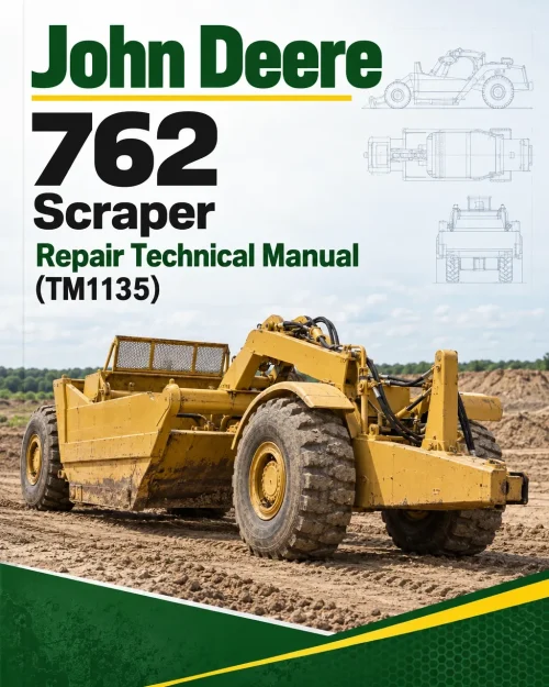 John Deere 762 Scraper Repair Technical Manual (TM1135)