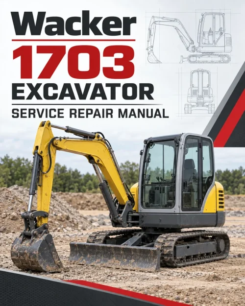 Wacker Neuson 1703 Excavator Service Repair Manual Wacker Neuson 1703 Excavator Service Repair Manual