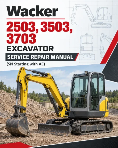 Wacker Neuson 2503, 3503, 3703 (SN Starting with AE) Excavator Service Repair Manual Wacker Neuson 2503, 3503, 3703 (SN Starting with AE) Excavator Service Repair Manual
