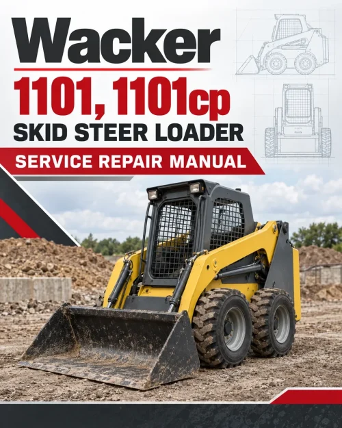 Wacker Neuson 1101,1101cp Skid Steer Loader Service Repair Manual Wacker Neuson 1101,1101cp Skid Steer Loader Service Repair Manual