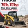 Wacker Neuson 701s, 701sp Skid Steer Loader Service Repair Manual Wacker Neuson 701s, 701sp Skid Steer Loader Service Repair Manual