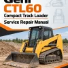 Gehl CTL60 Compact Track Loader Service Repair Manual Gehl CTL60 Compact Track Loader Service Repair Manual