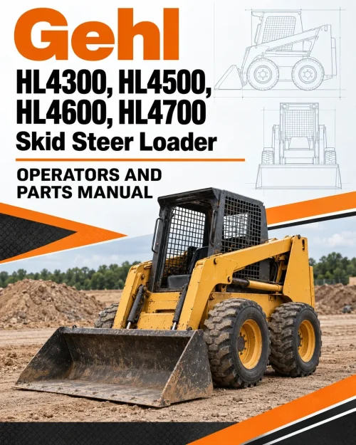 Gehl HL4300, HL4500, HL4600, HL4700 Skid Steer Loader Operators and Parts Manual Gehl HL4300, HL4500, HL4600, HL4700 Skid Steer Loader Operators and Parts Manual