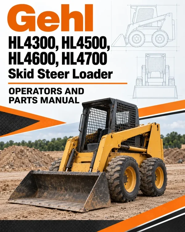 Gehl HL4300, HL4500, HL4600, HL4700 Skid Steer Loader Operators and Parts Manual