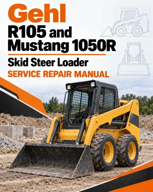 Gehl R105 and Mustang 1050R Skid Steer Loader Service Repair Manual Gehl R105 and Mustang 1050R Skid Steer Loader Service Repair Manual