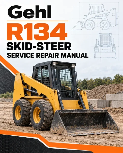 Gehl R134 Skid-Steer Service Repair Manual Gehl R134 Skid-Steer Service Repair Manual
