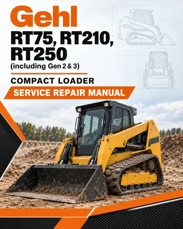 Gehl RT75, RT210, RT250 (including Gen 2 & 3) Compact Loader Service Repair Manual Gehl RT75, RT210, RT250 (including Gen 2 & 3) Compact Loader Service Repair Manual