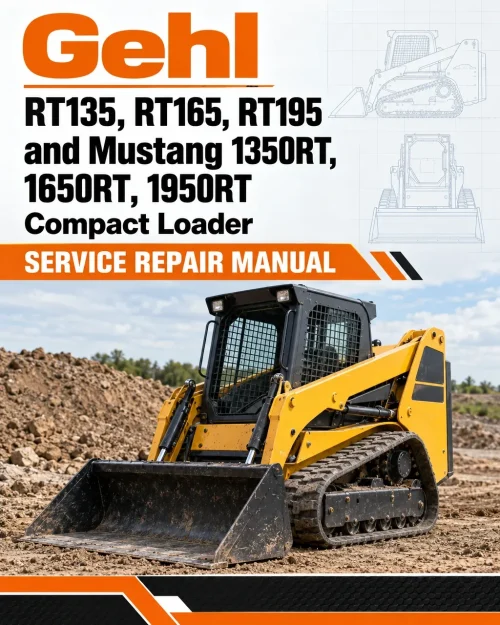 Gehl RT135, RT165, RT195 and Mustang 1350RT, 1650RT, 1950RT Compact Loader Service Repair Manual Gehl RT135, RT165, RT195 and Mustang 1350RT, 1650RT, 1950RT Compact Loader Service Repair Manual