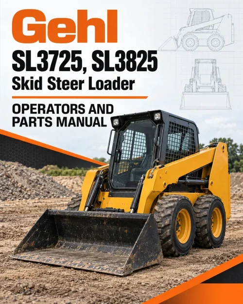 Gehl SL3725, SL3825 Skid Steer Loader Operators and Parts Manual Gehl SL3725, SL3825 Skid Steer Loader Operators and Parts Manual