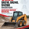 Case SR210, SR240, SV280 SkidSteer Service Repair Manual (Alpha Series – PIN NDM or NFM) Case SR210, SR240, SV280 SkidSteer Service Repair Manual (Alpha Series – PIN NDM or NFM)