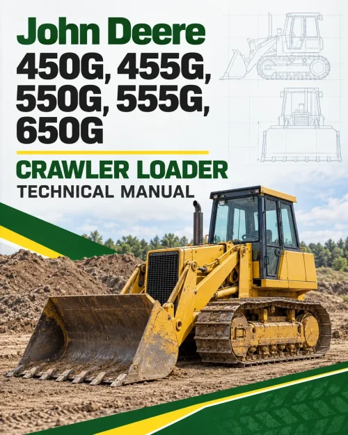 John Deere 450G, 455G, 550G, 555G, 650G Crawler Loader Technical Manual John Deere 450G, 455G, 550G, 555G, 650G Crawler Loader Technical Manual