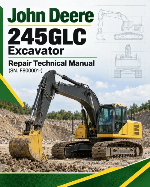 John Deere 245GLC Excavator Repair Technical Manual (SN. F800001-) John Deere 245GLC Excavator Repair Technical Manual (SN. F800001-)