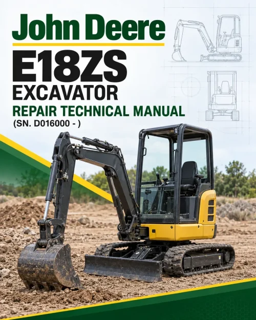 John Deere E18ZS Excavator Repair Technical Manual (SN. D016000 - ) John Deere E18ZS Excavator Repair Technical Manual (SN. D016000 - )