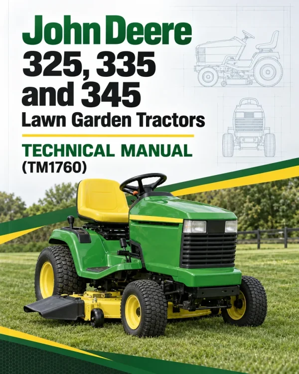 John Deere 325, 335 and 345 Lawn Garden Tractors Technical Manual (TM1760) John Deere 325, 335 and 345 Lawn Garden Tractors Technical Manual (TM1760)