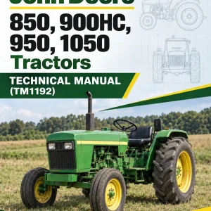 John Deere 850, 900HC, 950, 1050 Tractors Technical Manual (TM1192) John Deere 850, 900HC, 950, 1050 Tractors Technical Manual (TM1192)