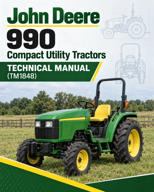 John Deere 990 Compact Utility Tractors Technical Manual (TM1848) John Deere 990 Compact Utility Tractors Technical Manual (TM1848)