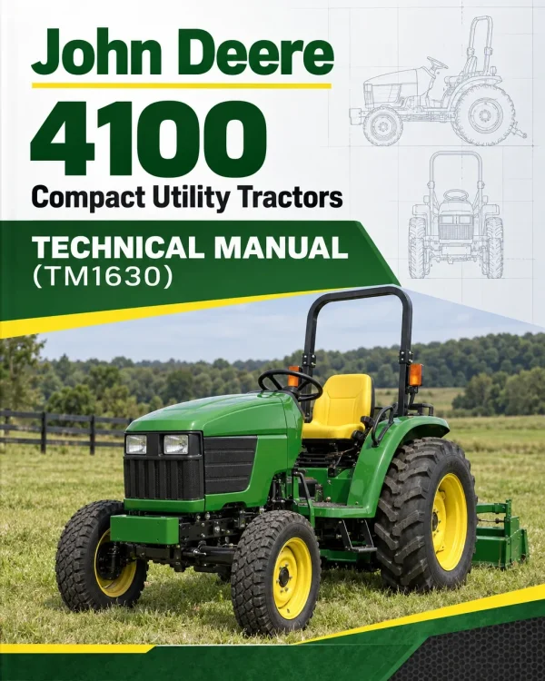 John Deere 4100 Compact Utility Tractors Technical Manual (TM1630) John Deere 4100 Compact Utility Tractors Technical Manual (TM1630)