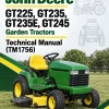 John Deere GT225, GT235, GT235E, GT245 Garden Tractors Technical Manual (TM1756) John Deere GT225, GT235, GT235E, GT245 Garden Tractors Technical Manual (TM1756)