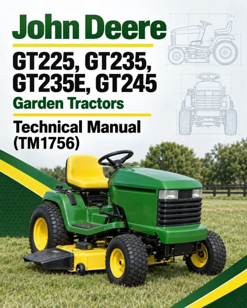 John Deere GT225, GT235, GT235E, GT245 Garden Tractors Technical Manual (TM1756) John Deere GT225, GT235, GT235E, GT245 Garden Tractors Technical Manual (TM1756)