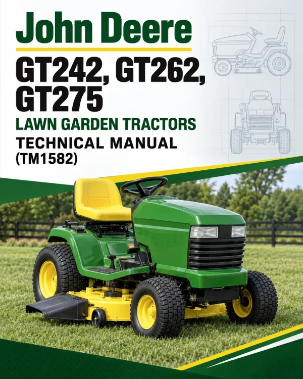 John Deere GT242, GT262, GT275 Lawn Garden Tractors Technical Manual (TM1582) John Deere GT242, GT262, GT275 Lawn Garden Tractors Technical Manual (TM1582)