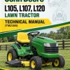 John Deere L105, L107, L120 Lawn Tractor Technical Manual (TM2185) John Deere L105, L107, L120 Lawn Tractor Technical Manual (TM2185)