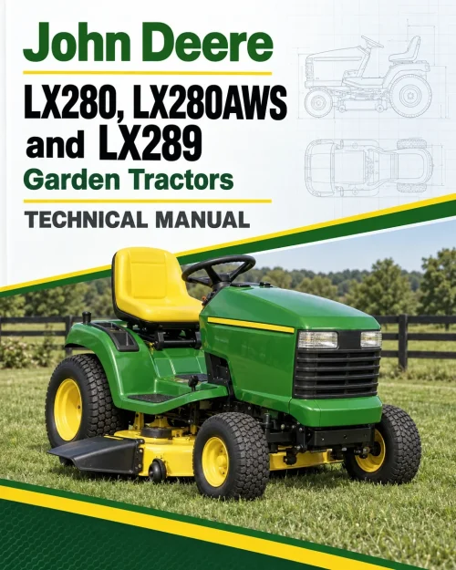 John Deere LX280, LX280AWS and LX289 Garden Tractors Technical Manual (TM2046) John Deere LX280, LX280AWS and LX289 Garden Tractors Technical Manual (TM2046)
