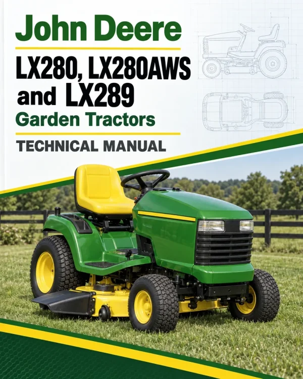 John Deere LX280, LX280AWS and LX289 Garden Tractors Technical Manual (TM2046) John Deere LX280, LX280AWS and LX289 Garden Tractors Technical Manual (TM2046)