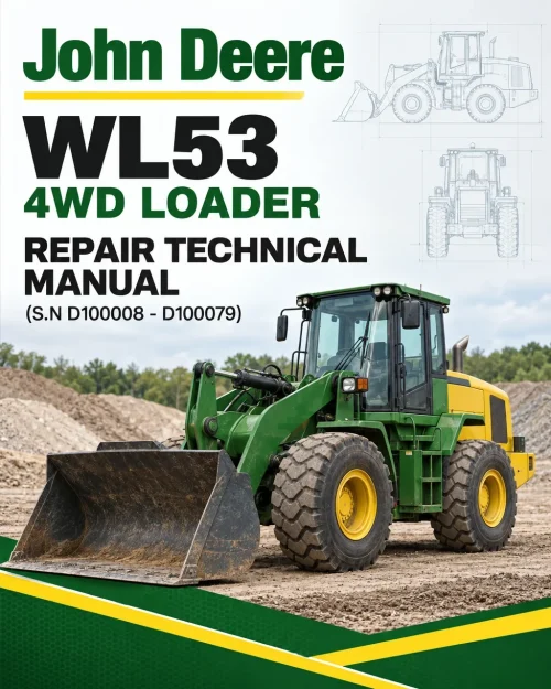 John Deere WL53 4WD Loader Repair Technical Manual (S.N D100008 - D100079) John Deere WL53 4WD Loader Repair Technical Manual (S.N D100008 - D100079)