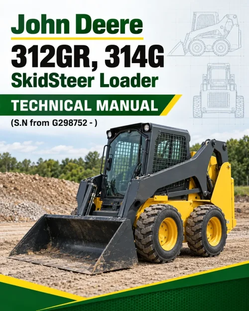 John Deere 312GR, 314G SkidSteer Loader Technical Manual (S.N from G298752 - ) John Deere 312GR, 314G SkidSteer Loader Technical Manual (S.N from G298752 - )