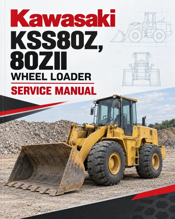 Kawasaki KSS80Z, 80ZII Wheel Loader Service Manual Kawasaki KSS80Z, 80ZII Wheel Loader Service Manual