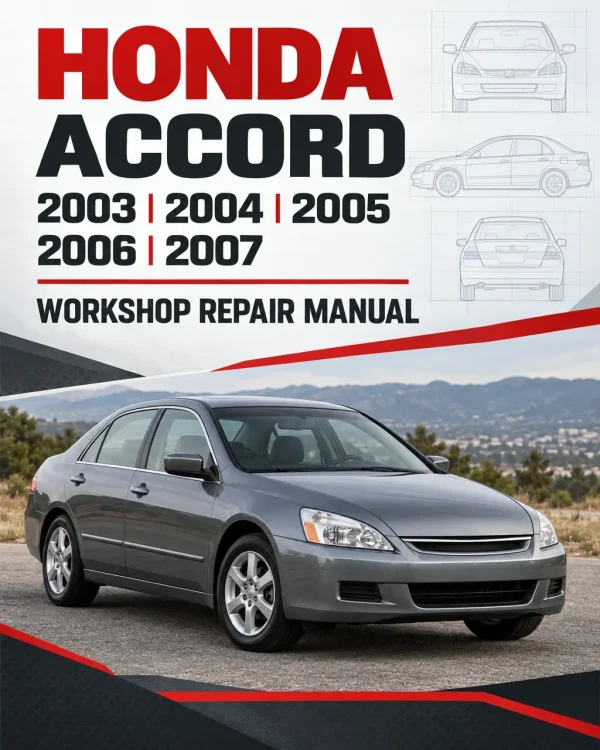HONDA ACCORD 2003, 2004, 2005, 2006, 2007 Workshop Repair Manual HONDA ACCORD 2003, 2004, 2005, 2006, 2007 Workshop Repair Manual