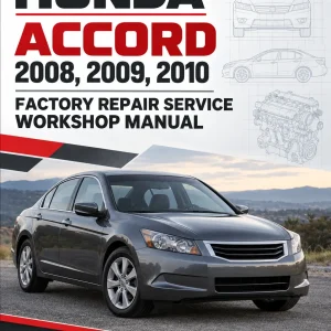 HONDA ACCORD 2008, 2009, 2010 Factory Repair Service Workshop Manual HONDA ACCORD 2008, 2009, 2010 Factory Repair Service Workshop Manual