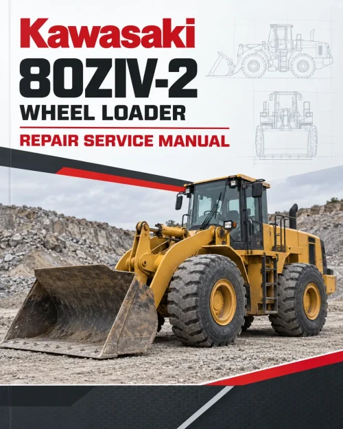 Kawasaki 80ZIV-2 Wheel Loader Repair Service Manual Kawasaki 80ZIV-2 Wheel Loader Repair Service Manual