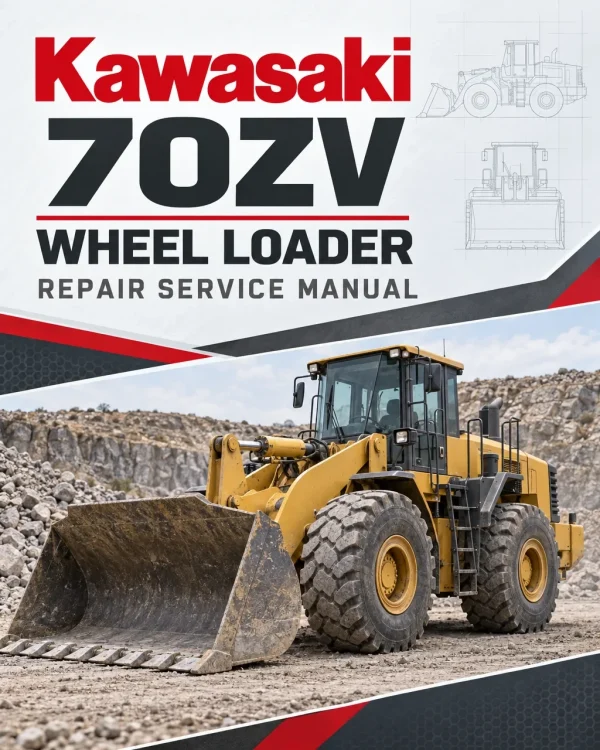 Kawasaki 70ZV Wheel Loader Repair Service Manual Kawasaki 70ZV Wheel Loader Repair Service Manual