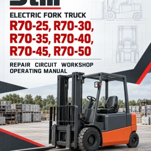 Still Electric Fork Truck R70: R70-25, R70-30, R70-35, R70-40, R70-45, R70-50 Repair Circuit Workshop Operating Manual