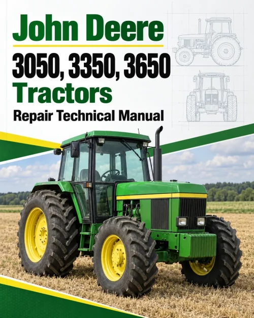 John Deere 3050, 3350, 3650 Tractors Repair Technical Manual John Deere 3050, 3350, 3650 Tractors Repair Technical Manual